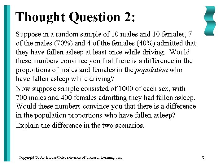 Thought Question 2: Suppose in a random sample of 10 males and 10 females,