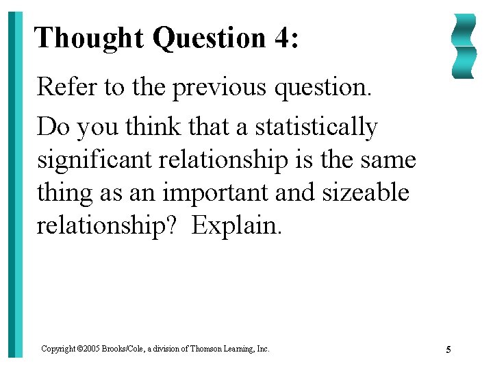 Thought Question 4: Refer to the previous question. Do you think that a statistically