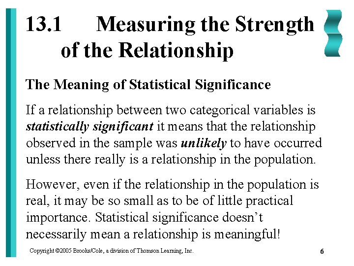 13. 1 Measuring the Strength of the Relationship The Meaning of Statistical Significance If