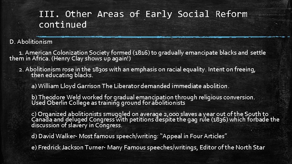 III. Other Areas of Early Social Reform continued D. Abolitionism 1. American Colonization Society