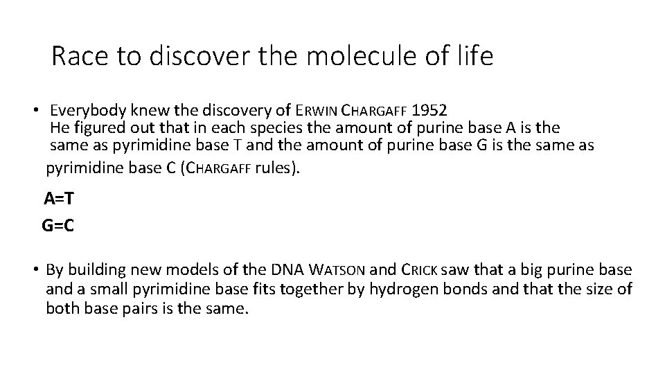 Race to discover the molecule of life • Everybody knew the discovery of ERWIN