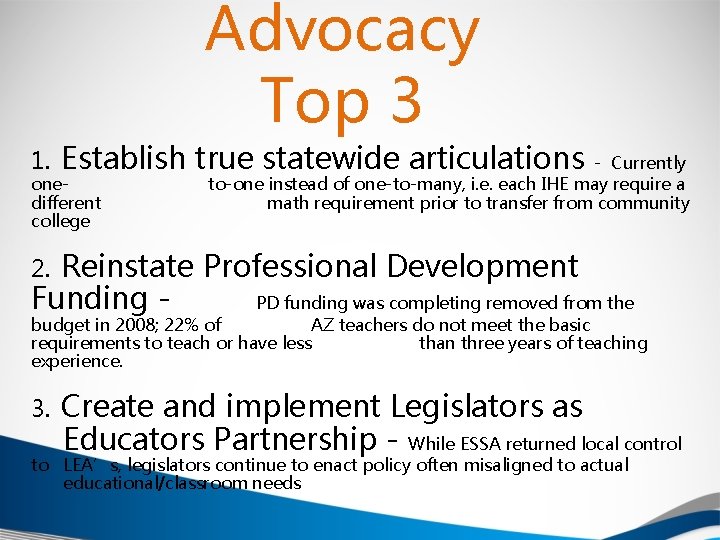 Advocacy Top 3 1. Establish true statewide articulations onedifferent college - Currently to-one instead