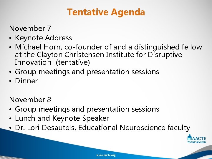 Tentative Agenda November 7 • Keynote Address • Michael Horn, co-founder of and a