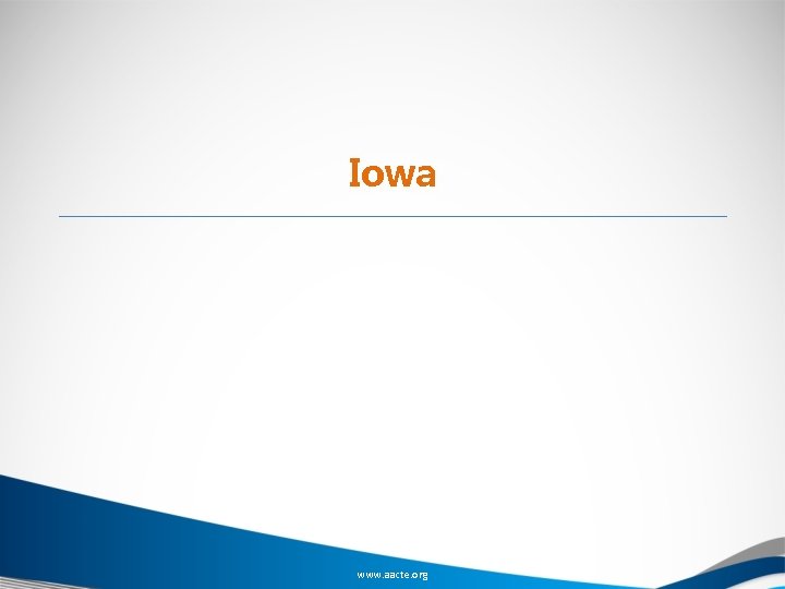 Iowa www. aacte. org 
