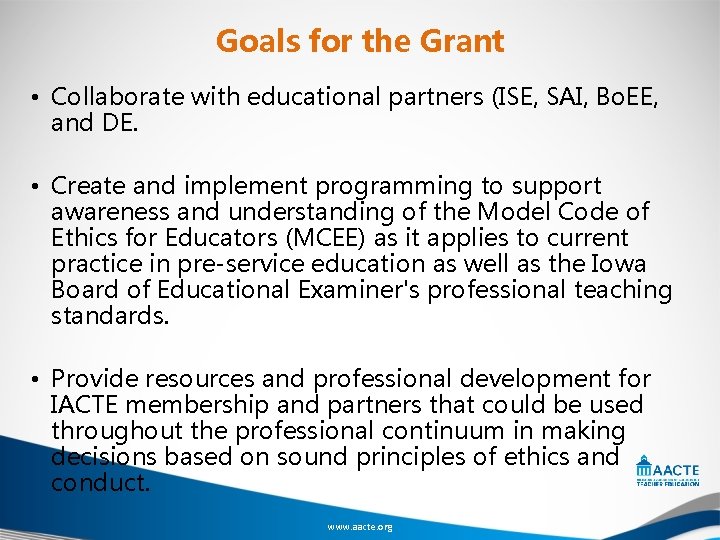 Goals for the Grant • Collaborate with educational partners (ISE, SAI, Bo. EE, and