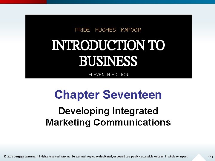 PRIDE HUGHES KAPOOR INTRODUCTION TO BUSINESS ELEVENTH EDITION Chapter Seventeen Developing Integrated Marketing Communications