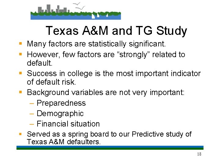 Texas A&M and TG Study § Many factors are statistically significant. § However, few