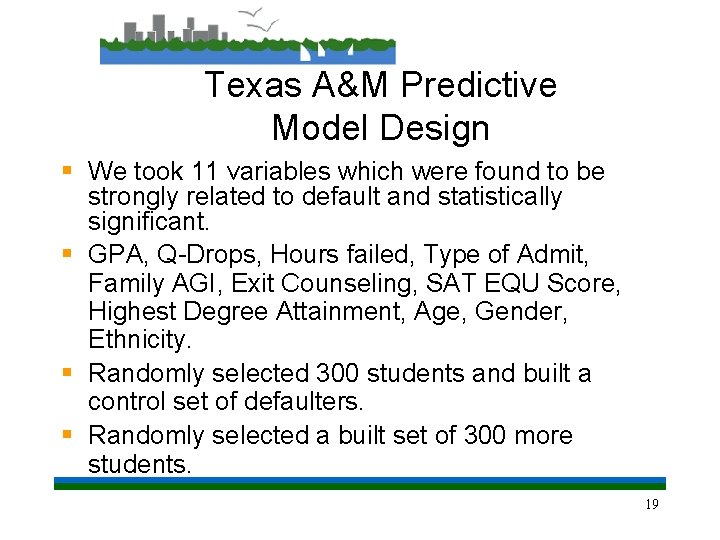 Texas A&M Predictive Model Design § We took 11 variables which were found to