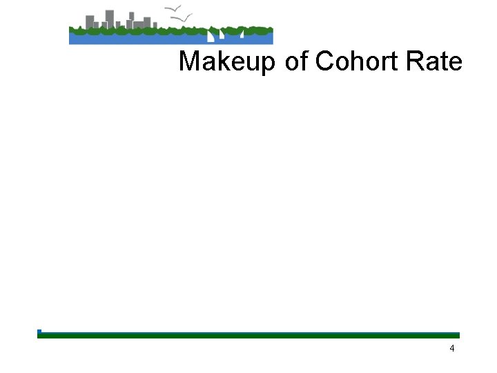 Makeup of Cohort Rate 4 