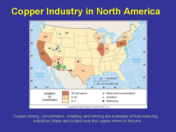 Copper Industry in North America Copper mining, concentration, smelting, and refining are examples of