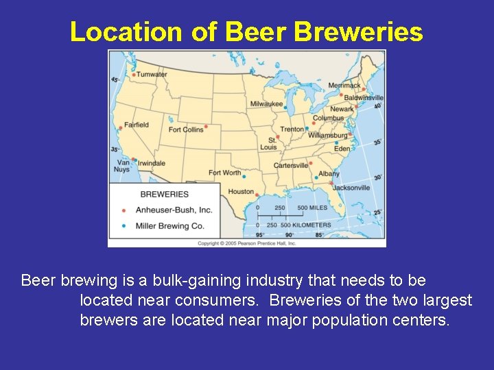 Location of Beer Breweries Beer brewing is a bulk-gaining industry that needs to be