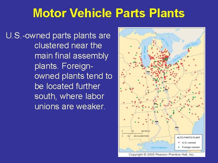 Motor Vehicle Parts Plants U. S. -owned parts plants are clustered near the main