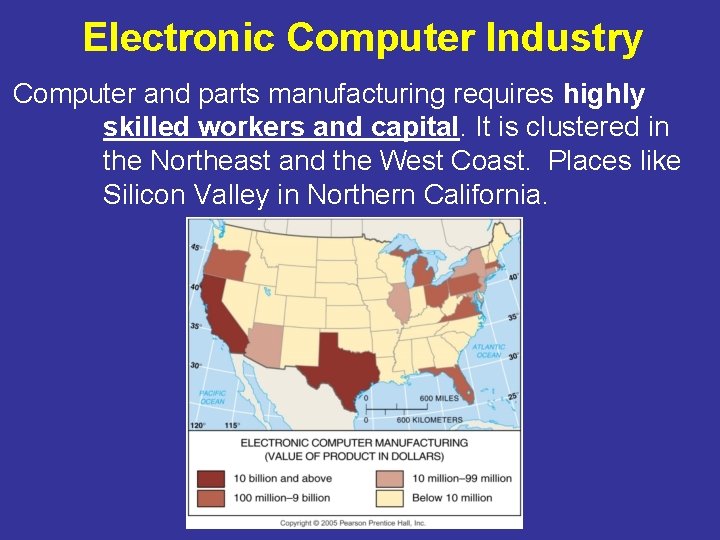 Electronic Computer Industry Computer and parts manufacturing requires highly skilled workers and capital. It