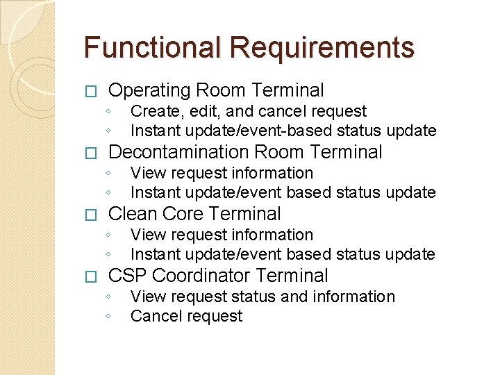 Functional Requirements � Operating Room Terminal ◦ ◦ � Decontamination Room Terminal ◦ ◦ Functional Requirements � Operating Room Terminal ◦ ◦ � Decontamination Room Terminal ◦ ◦