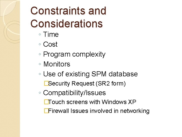 Constraints and Considerations ◦ ◦ ◦ Time Cost Program complexity Monitors Use of existing Constraints and Considerations ◦ ◦ ◦ Time Cost Program complexity Monitors Use of existing