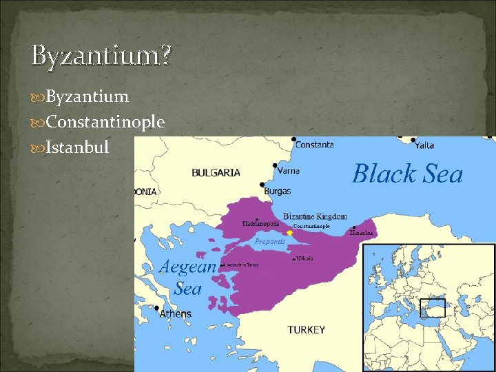 Byzantium? Byzantium Constantinople Istanbul 