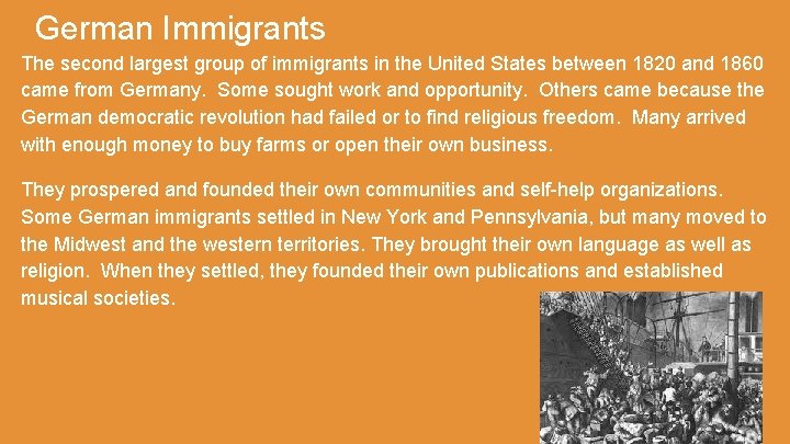 German Immigrants The second largest group of immigrants in the United States between 1820