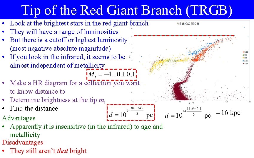 Tip of the Red Giant Branch (TRGB) • Look at the brightest stars in