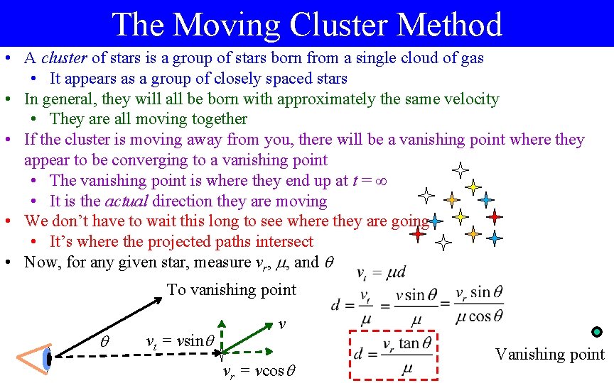 The Moving Cluster Method • A cluster of stars is a group of stars