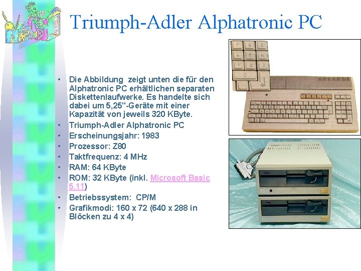 Triumph-Adler Alphatronic PC • • • Die Abbildung zeigt unten die für den Alphatronic