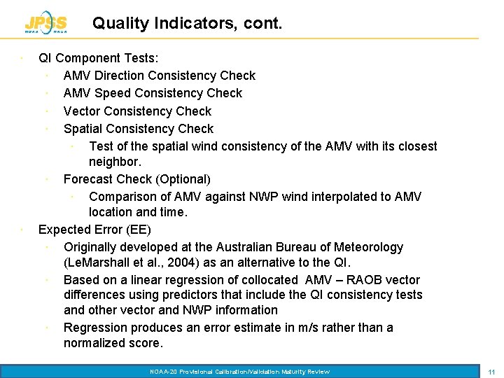 Quality Indicators, cont. ∙ ∙ QI Component Tests: ∙ AMV Direction Consistency Check ∙