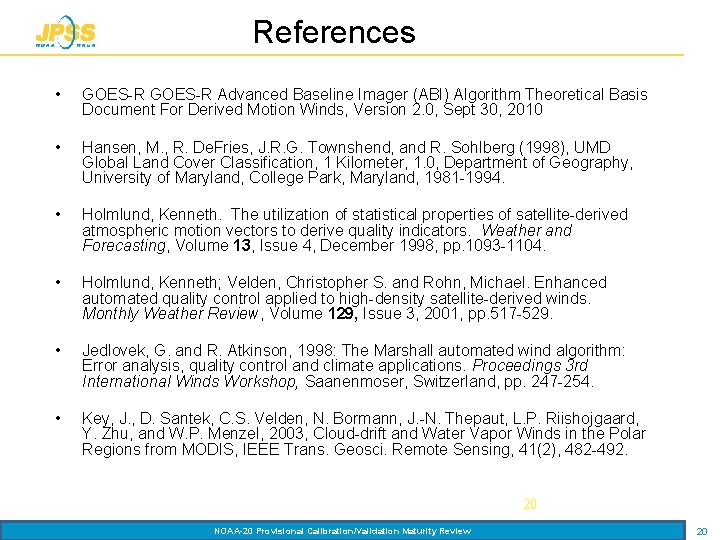 References • GOES-R Advanced Baseline Imager (ABI) Algorithm Theoretical Basis Document For Derived Motion