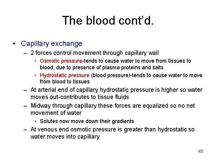 The blood cont’d. • Capillary exchange – 2 forces control movement through capillary wall