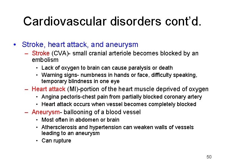 Cardiovascular disorders cont’d. • Stroke, heart attack, and aneurysm – Stroke (CVA)- small cranial