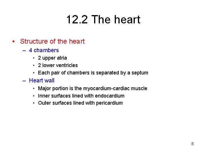 12. 2 The heart • Structure of the heart – 4 chambers • 2