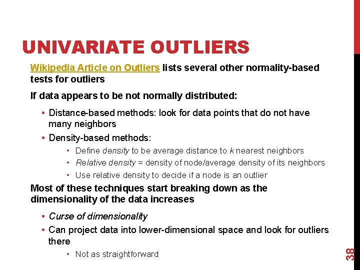 UNIVARIATE OUTLIERS Wikipedia Article on Outliers lists several other normality-based tests for outliers If
