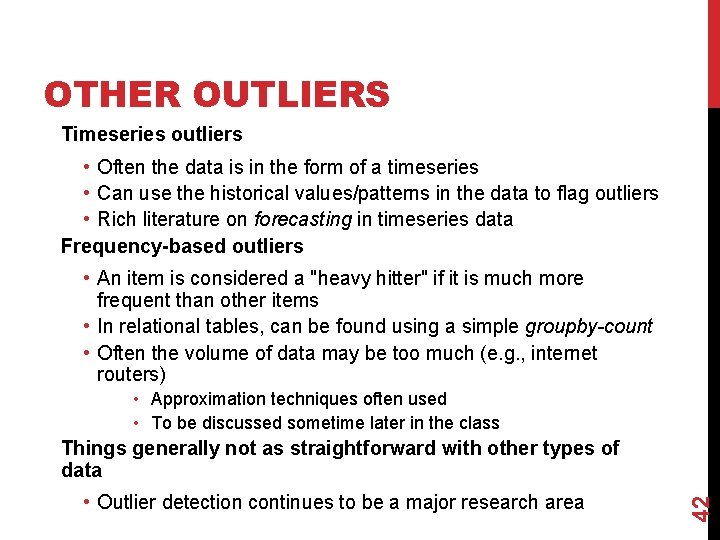 OTHER OUTLIERS Timeseries outliers • Often the data is in the form of a