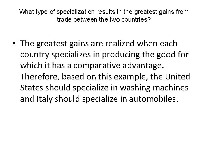 What type of specialization results in the greatest gains from trade between the two