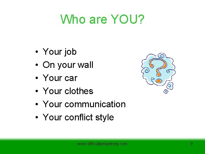 Who are YOU? • • • Your job On your wall Your car Your