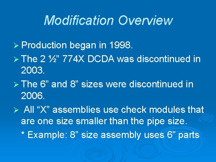 Modification Overview Ø Production began in 1998. Ø The 2 ½” 774 X DCDA