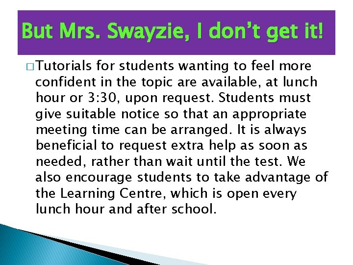 But Mrs. Swayzie, I don’t get it! � Tutorials for students wanting to feel But Mrs. Swayzie, I don’t get it! � Tutorials for students wanting to feel