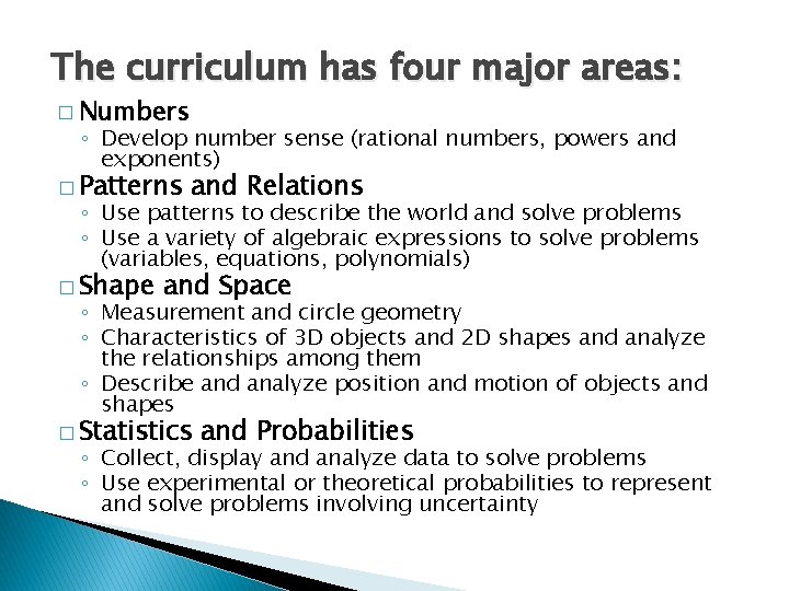 The curriculum has four major areas: � Numbers ◦ Develop number sense (rational numbers, The curriculum has four major areas: � Numbers ◦ Develop number sense (rational numbers,