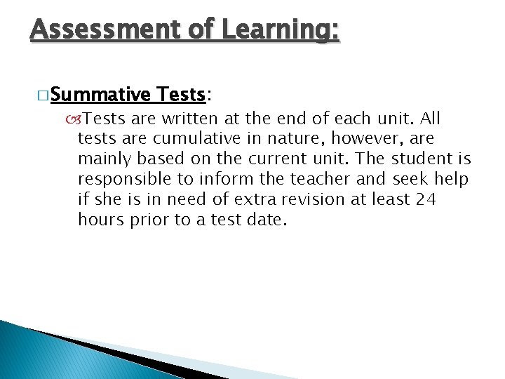 Assessment of Learning: � Summative Tests: Tests are written at the end of each Assessment of Learning: � Summative Tests: Tests are written at the end of each