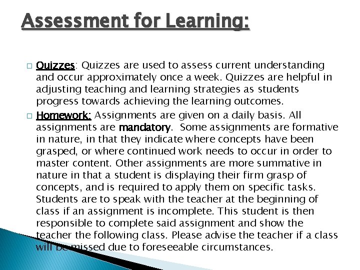 Assessment for Learning: � � Quizzes: Quizzes are used to assess current understanding and Assessment for Learning: � � Quizzes: Quizzes are used to assess current understanding and