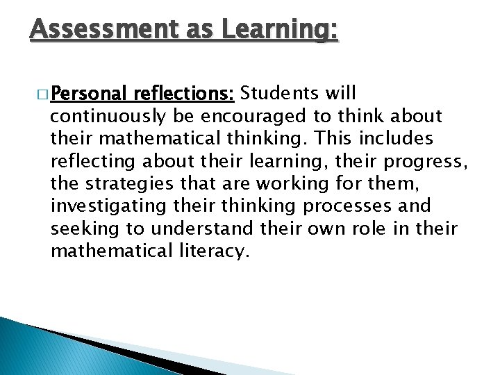 Assessment as Learning: � Personal reflections: Students will continuously be encouraged to think about Assessment as Learning: � Personal reflections: Students will continuously be encouraged to think about