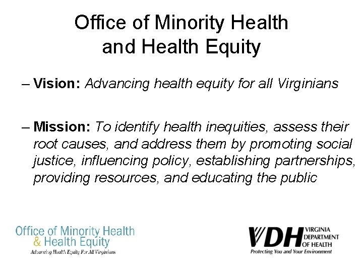 Office of Minority Health and Health Equity – Vision: Advancing health equity for all