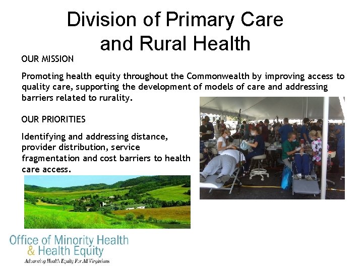 Division of Primary Care and Rural Health OUR MISSION Promoting health equity throughout the