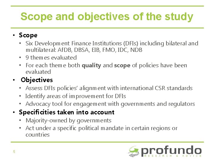Scope and objectives of the study • Scope • Six Development Finance Institutions (DFIs)