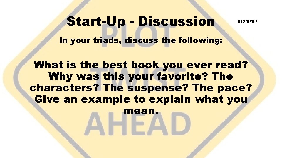 Start-Up - Discussion 8/21/17 In your triads, discuss the following: What is the best