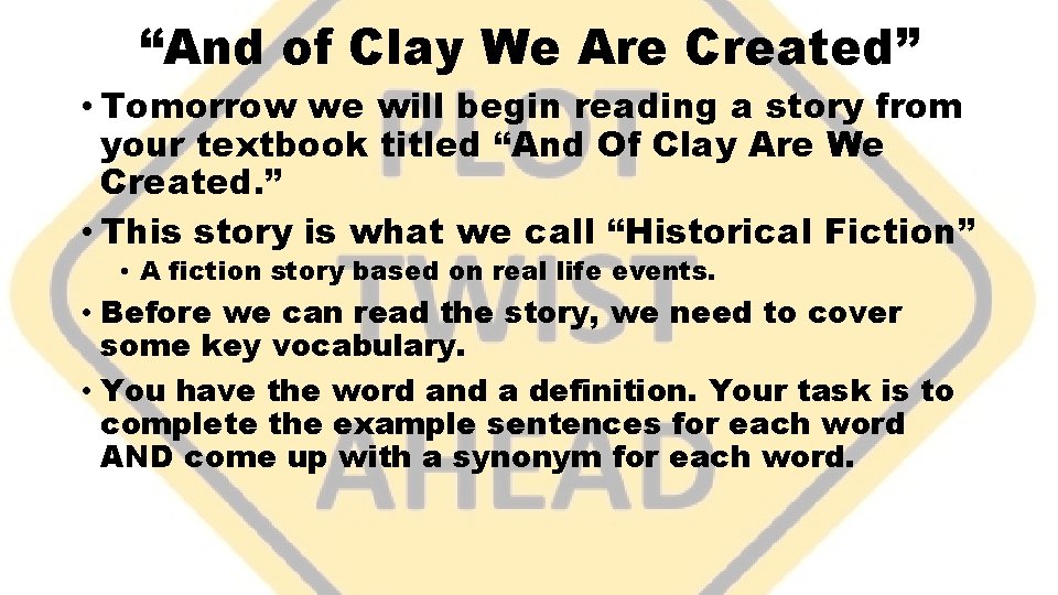 “And of Clay We Are Created” • Tomorrow we will begin reading a story