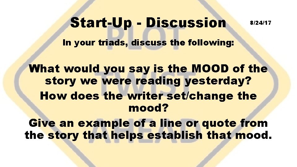 Start-Up - Discussion 8/24/17 In your triads, discuss the following: What would you say