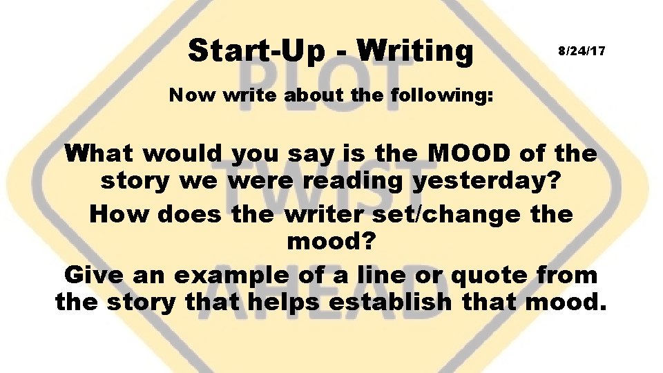 Start-Up - Writing 8/24/17 Now write about the following: What would you say is