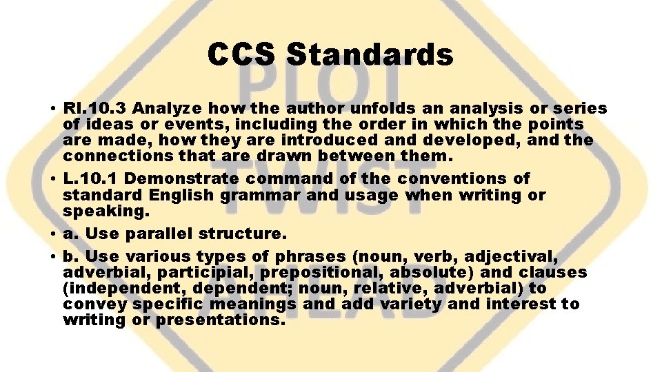 CCS Standards • RI. 10. 3 Analyze how the author unfolds an analysis or