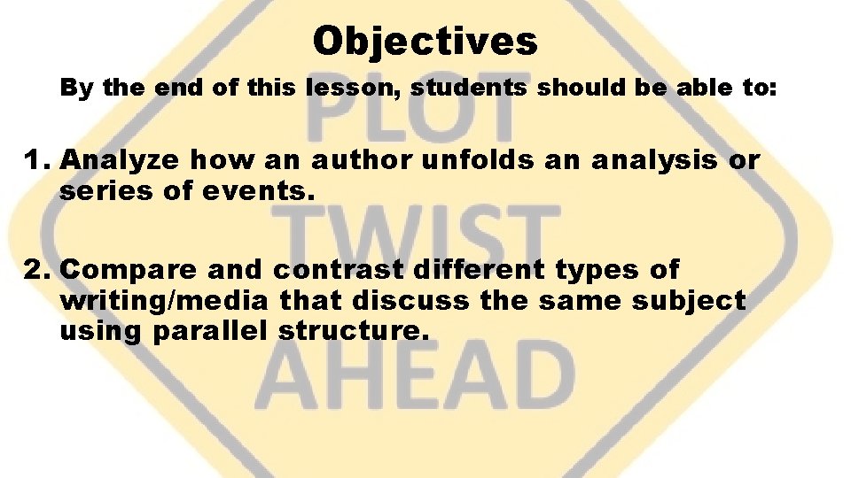 Objectives By the end of this lesson, students should be able to: 1. Analyze