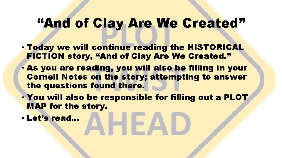 “And of Clay Are We Created” • Today we will continue reading the HISTORICAL