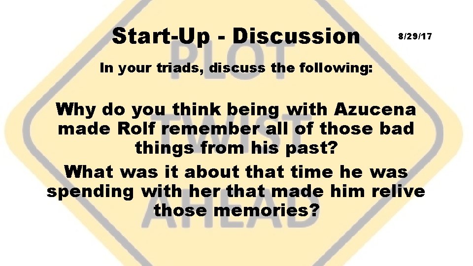 Start-Up - Discussion 8/29/17 In your triads, discuss the following: Why do you think